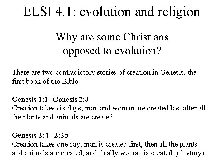 ELSI 4. 1: evolution and religion Why are some Christians opposed to evolution? There