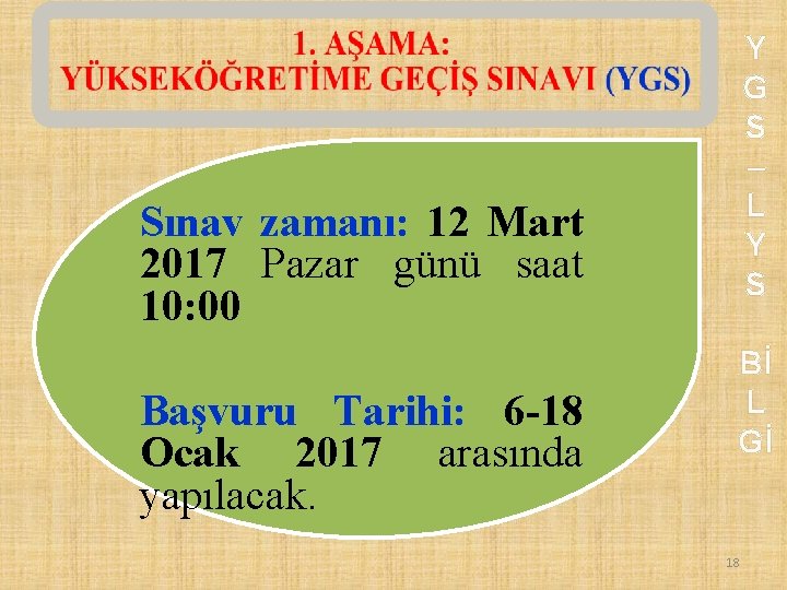 Y G S – L Y S Sınav zamanı: 12 Mart 2017 Pazar günü