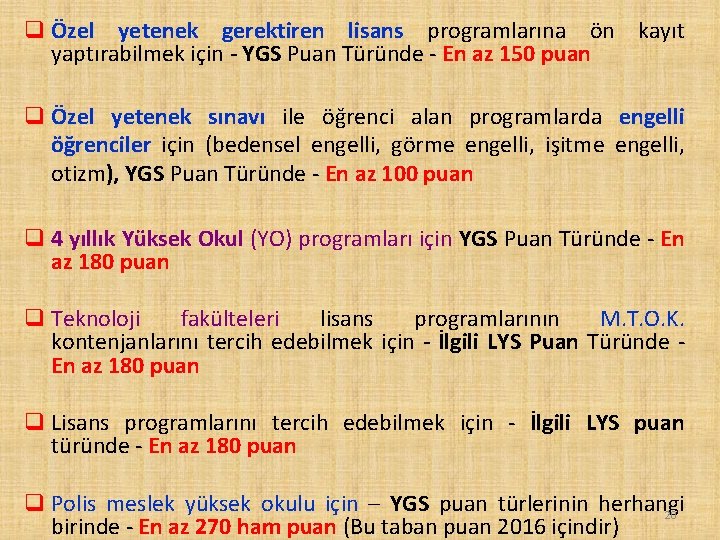 q Özel yetenek gerektiren lisans programlarına ön kayıt yaptırabilmek için - YGS Puan Türünde