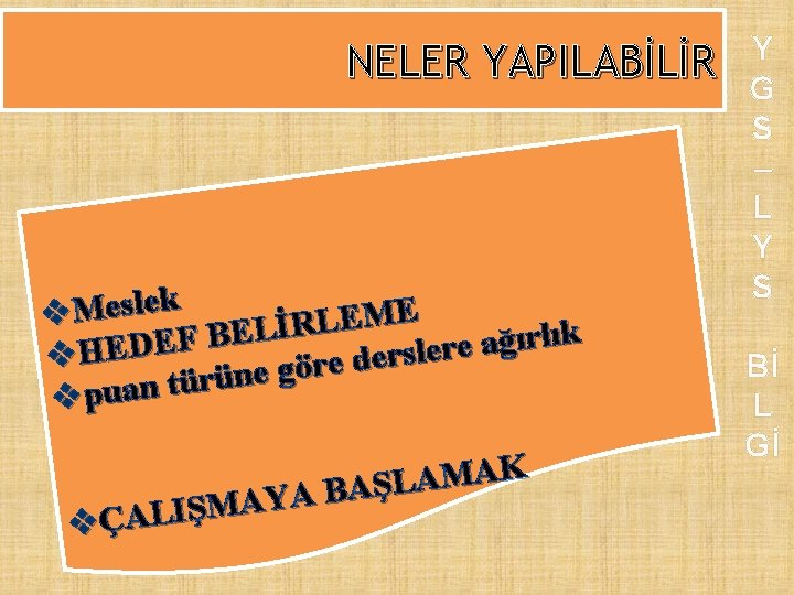 NELER YAPILABİLİR E v. Meslek M E L R İ L k E ı