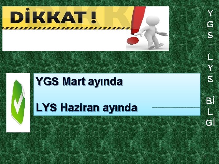 Y G S – L Y S YGS Mart ayında LYS Haziran ayında Bİ