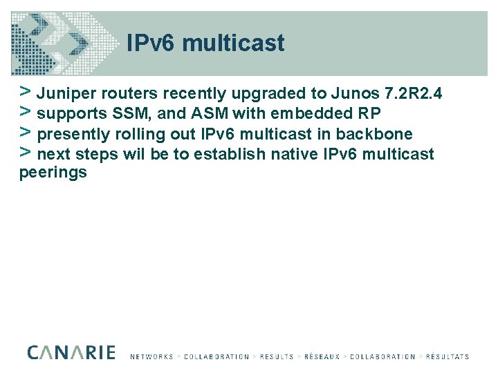 IPv 6 multicast > Juniper routers recently upgraded to Junos 7. 2 R 2.