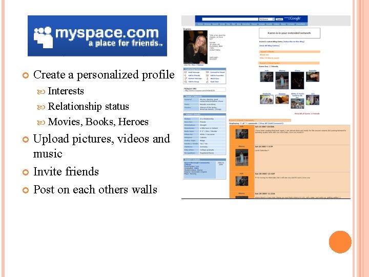  Create a personalized profile Interests Relationship status Movies, Books, Heroes Upload pictures, videos