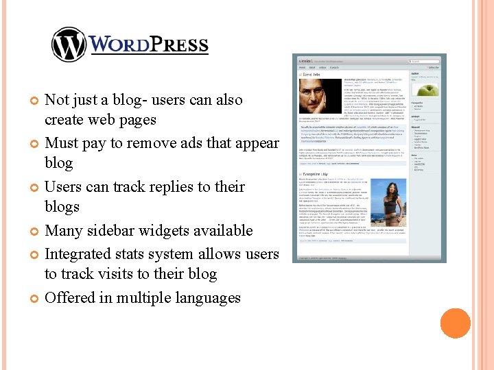 Not just a blog- users can also create web pages Must pay to remove