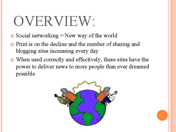 OVERVIEW: Social networking = New way of the world Print is on the decline