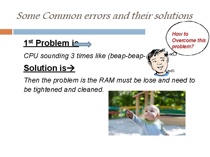 Some Common errors and their solutions 1 st Problem is How to Overcome this