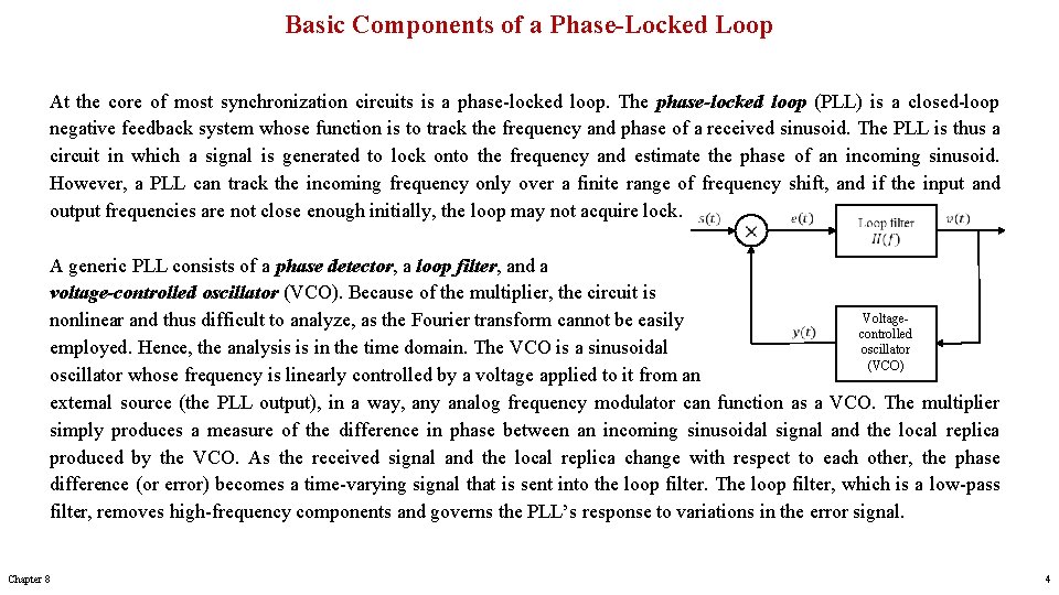 Basic Components of a Phase-Locked Loop At the core of most synchronization circuits is
