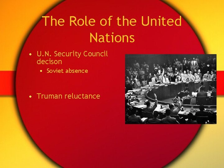 The Role of the United Nations • U. N. Security Council decison • Soviet The Role of the United Nations • U. N. Security Council decison • Soviet