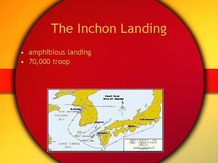 The Inchon Landing • amphibious landing • 70, 000 troop The Inchon Landing • amphibious landing • 70, 000 troop