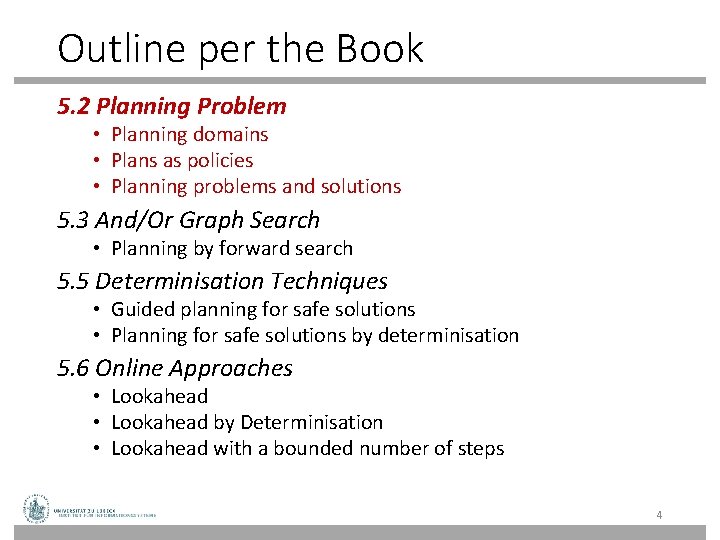 Outline per the Book 5. 2 Planning Problem • Planning domains • Plans as Outline per the Book 5. 2 Planning Problem • Planning domains • Plans as
