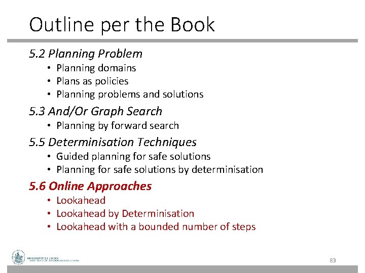 Outline per the Book 5. 2 Planning Problem • Planning domains • Plans as Outline per the Book 5. 2 Planning Problem • Planning domains • Plans as