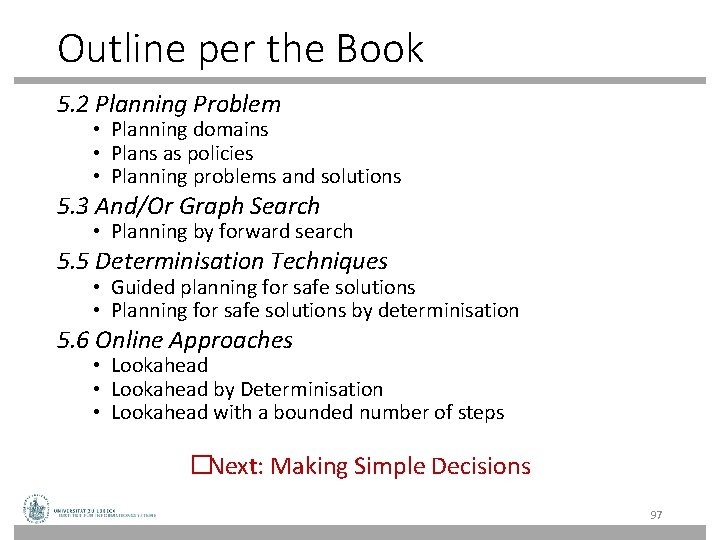 Outline per the Book 5. 2 Planning Problem • Planning domains • Plans as Outline per the Book 5. 2 Planning Problem • Planning domains • Plans as