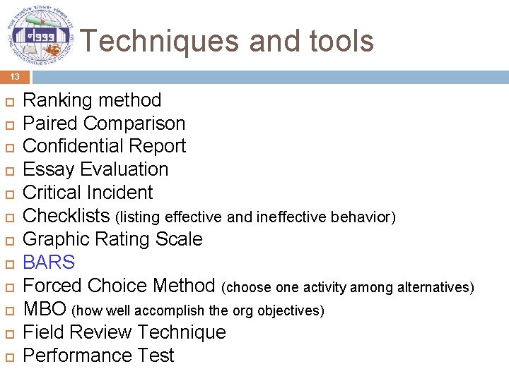 Techniques and tools 13 Ranking method Paired Comparison Confidential Report Essay Evaluation Critical Incident