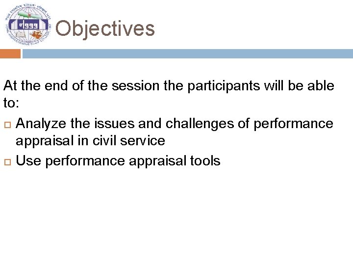 Objectives At the end of the session the participants will be able to: Analyze