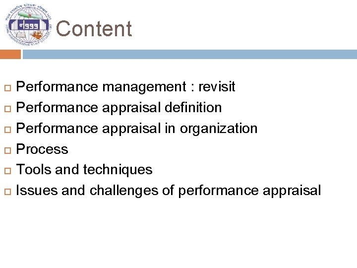 Content Performance management : revisit Performance appraisal definition Performance appraisal in organization Process Tools