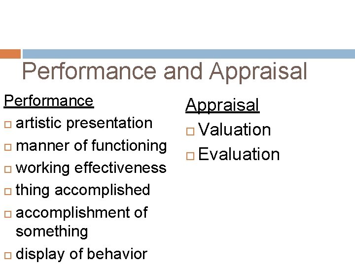Performance and Appraisal Performance artistic presentation manner of functioning working effectiveness thing accomplished accomplishment
