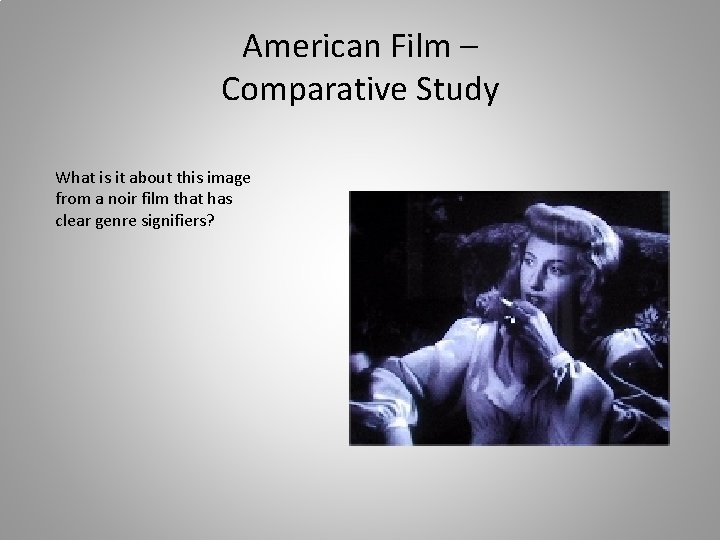 American Film – Comparative Study What is it about this image from a noir