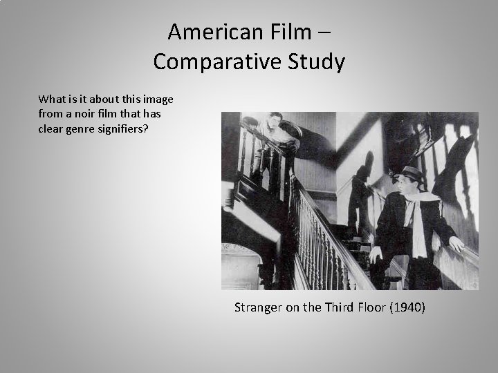 American Film – Comparative Study What is it about this image from a noir