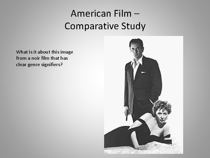 American Film – Comparative Study What is it about this image from a noir