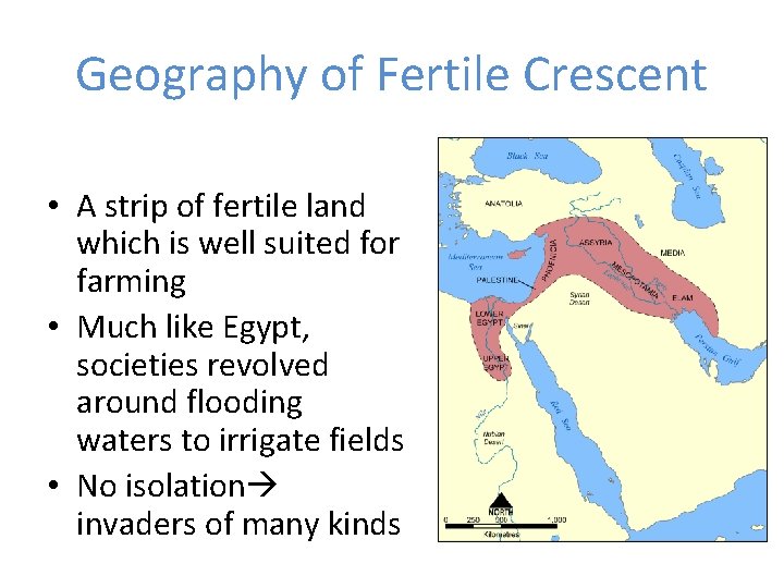 Geography of Fertile Crescent • A strip of fertile land which is well suited Geography of Fertile Crescent • A strip of fertile land which is well suited