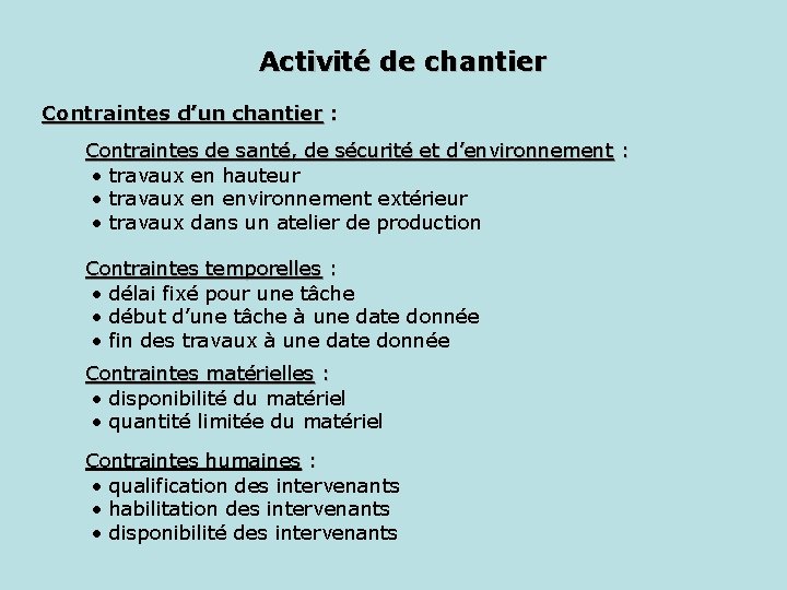 Activité de chantier Contraintes d’un chantier : Contraintes de santé, de sécurité et d’environnement