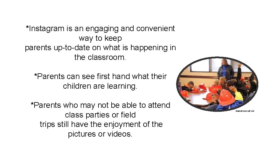 *Instagram is an engaging and convenient way to keep parents up-to-date on what is