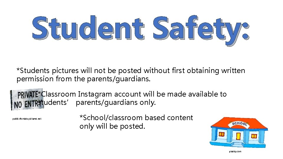 Student Safety: *Students pictures will not be posted without first obtaining written permission from