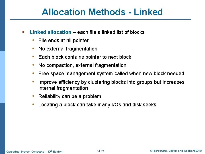 Allocation Methods - Linked § Linked allocation – each file a linked list of
