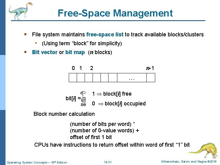 Free-Space Management § File system maintains free-space list to track available blocks/clusters • (Using