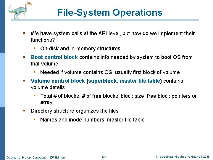 File-System Operations § We have system calls at the API level, but how do