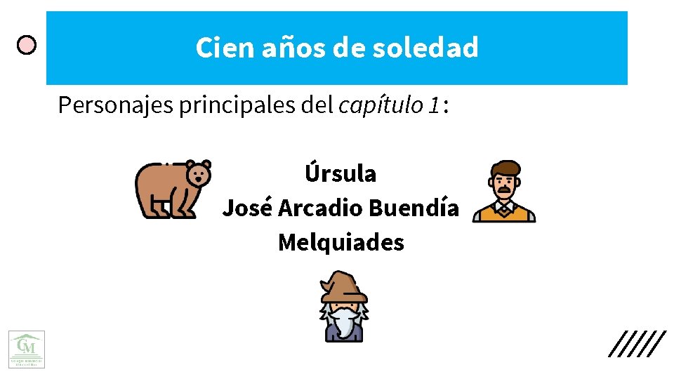 Cien años de soledad Personajes principales del capítulo 1 : Úrsula José Arcadio Buendía