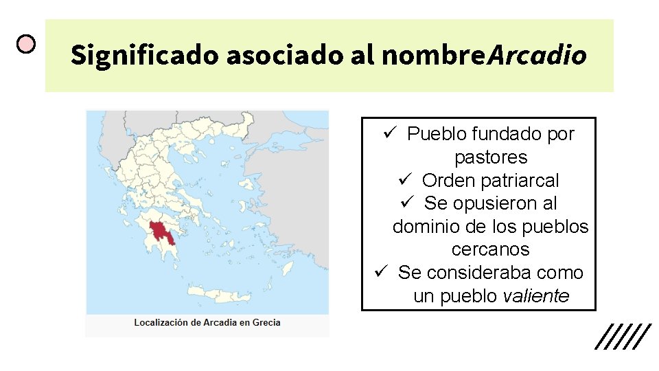 Significado asociado al nombre Arcadio ü Pueblo fundado por pastores ü Orden patriarcal ü