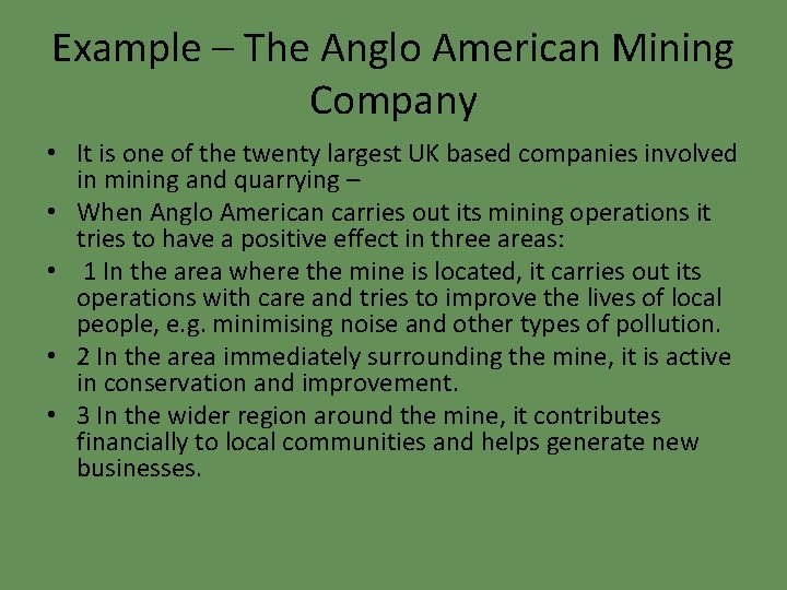 Example – The Anglo American Mining Company • It is one of the twenty