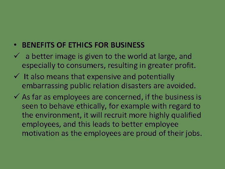  • BENEFITS OF ETHICS FOR BUSINESS ü a better image is given to