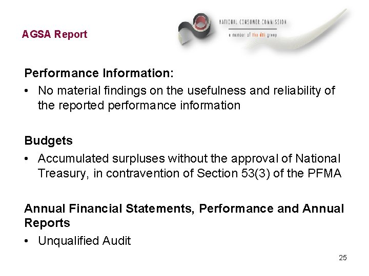 AGSA Report Performance Information: • No material findings on the usefulness and reliability of