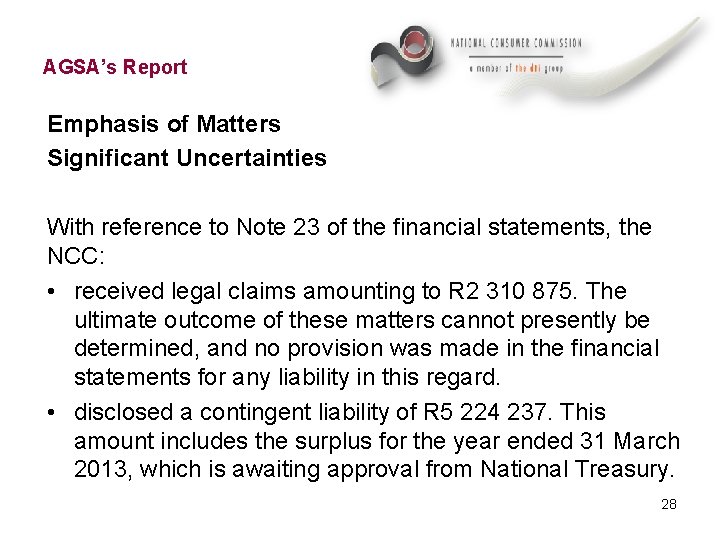 AGSA’s Report Emphasis of Matters Significant Uncertainties With reference to Note 23 of the