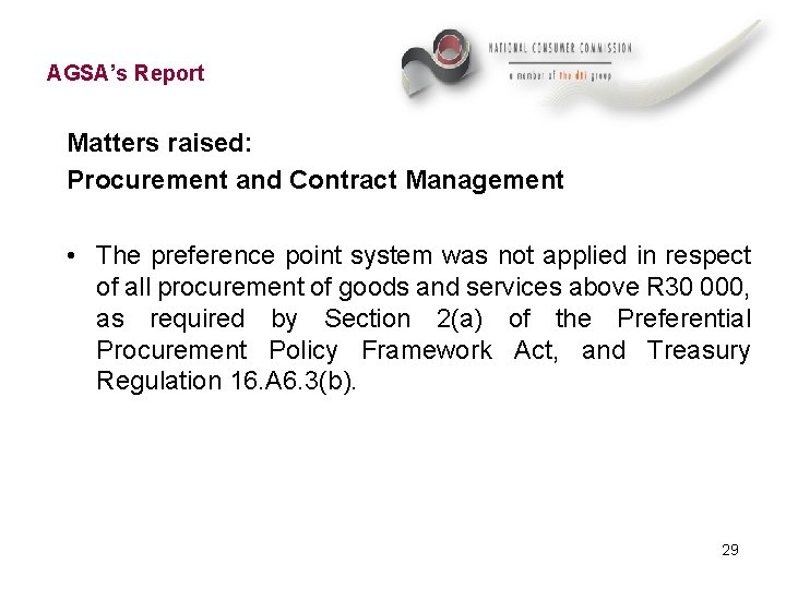 AGSA’s Report Matters raised: Procurement and Contract Management • The preference point system was