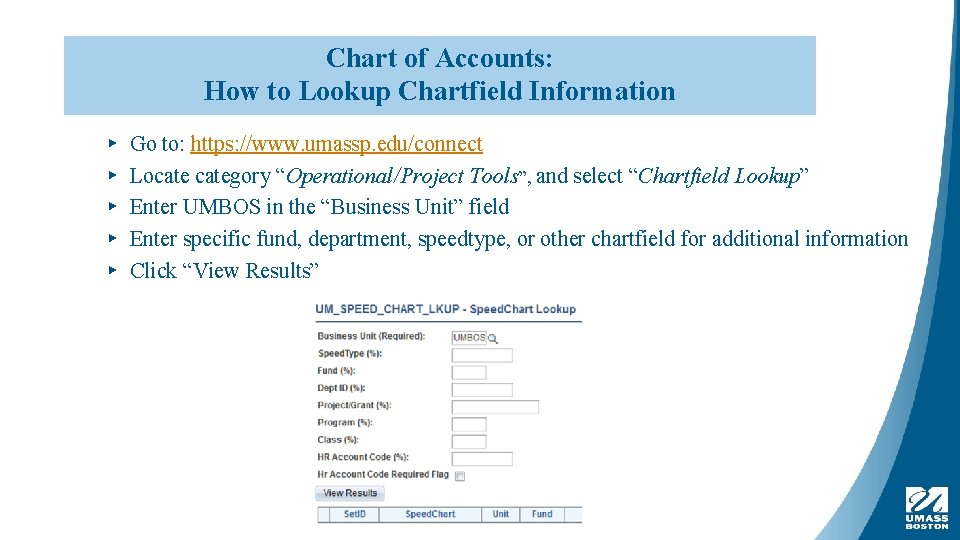 Chart of Accounts: How to Lookup Chartfield Information ▸ ▸ ▸ Go to: https: