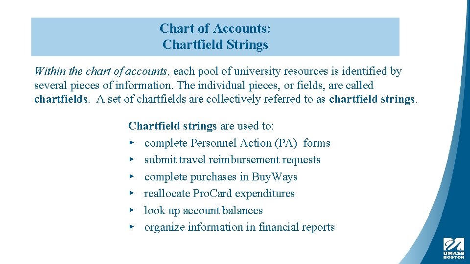 Chart of Accounts: Chartfield Strings Within the chart of accounts, each pool of university