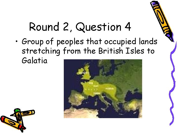 Round 2, Question 4 • Group of peoples that occupied lands stretching from the