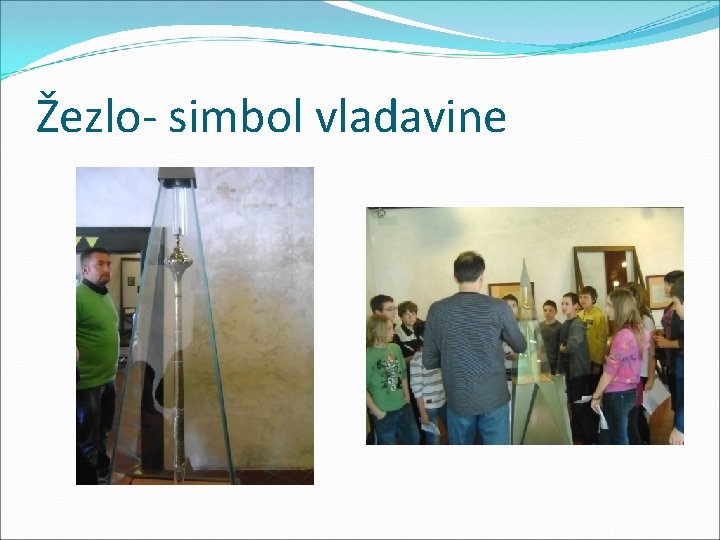 Žezlo- simbol vladavine 