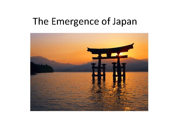 The Emergence of Japan 