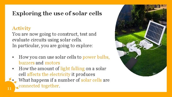 Exploring the use of solar cells Activity You are now going to construct, test