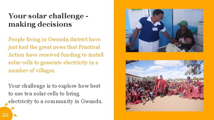 Your solar challenge making decisions People living in Gwanda district have just had the