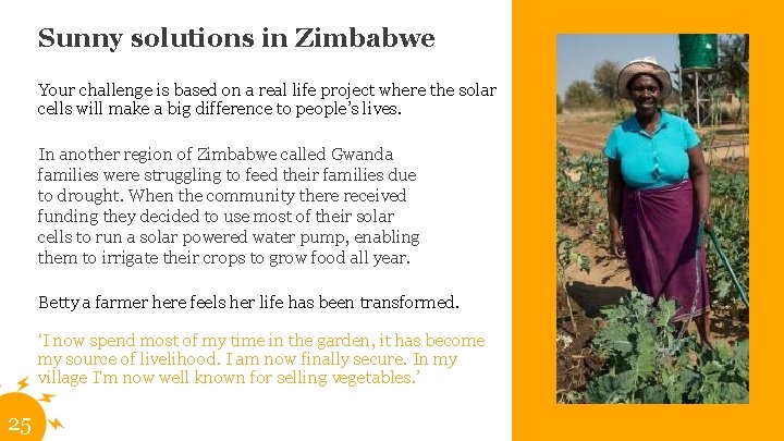 Sunny solutions in Zimbabwe Your challenge is based on a real life project where