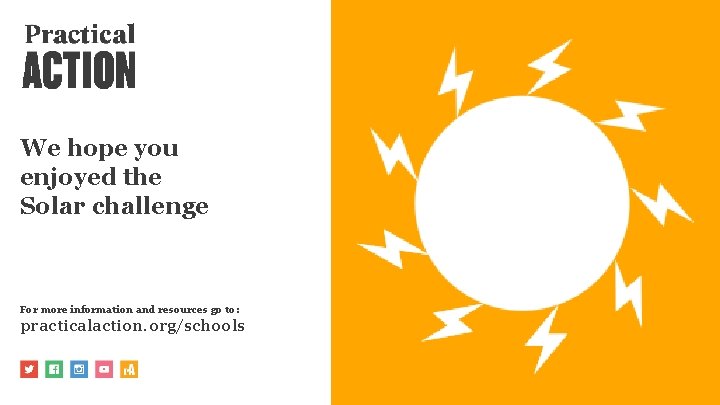 We hope you enjoyed the Solar challenge For more information and resources go to: