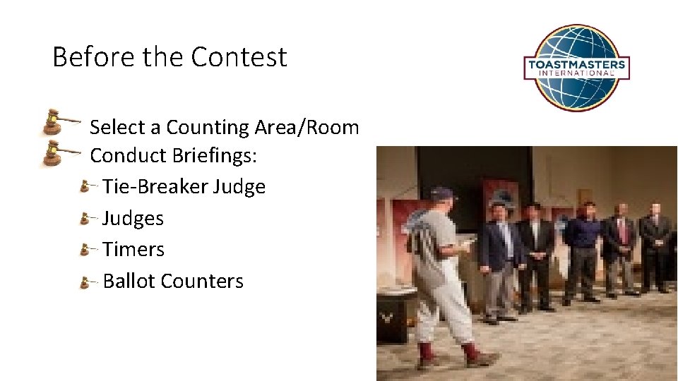 Before the Contest • Select a Counting Area/Room • Conduct Briefings: Tie-Breaker Judges Timers