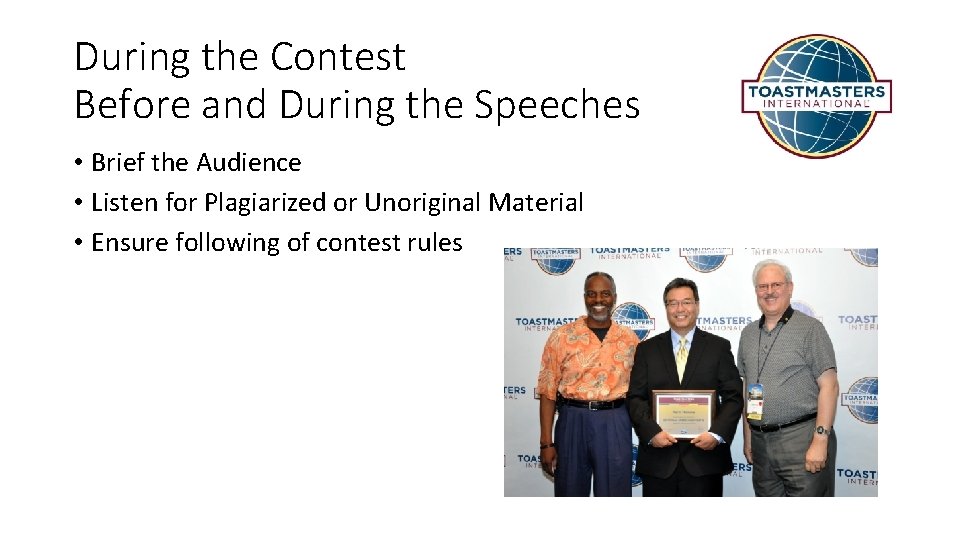 During the Contest Before and During the Speeches • Brief the Audience • Listen