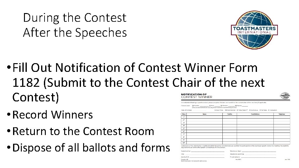 During the Contest After the Speeches • Fill Out Notification of Contest Winner Form