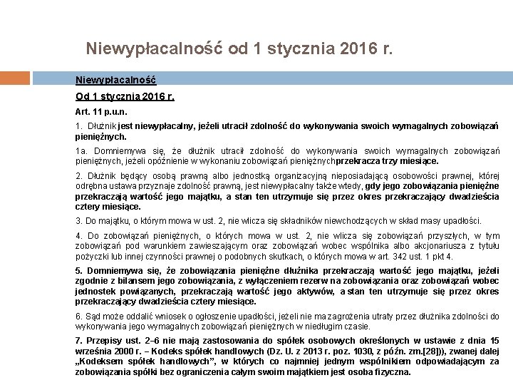 Niewypłacalność od 1 stycznia 2016 r. Niewypłacalność Od 1 stycznia 2016 r. Art. 11